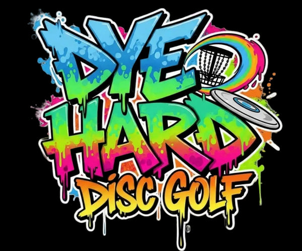Dye Hard Disc Golf